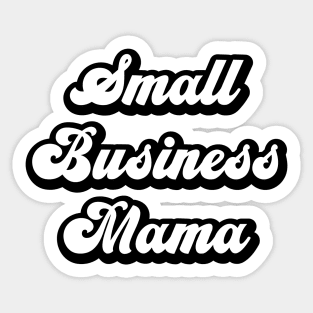 Small Business Mama Sticker